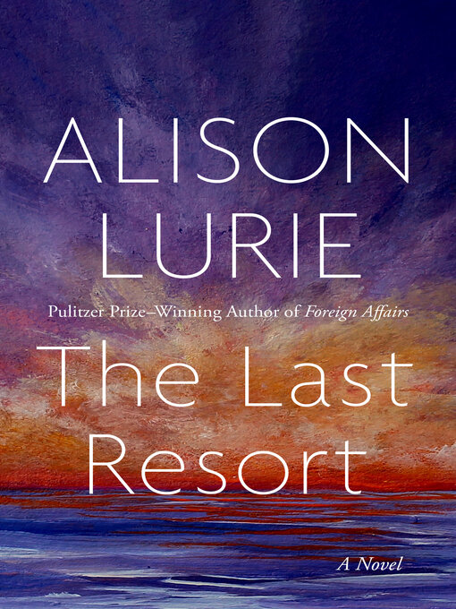 Title details for Last Resort by Alison Lurie - Available